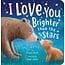 I Love You Brighter than the Stars, Board Book