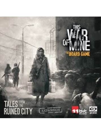 This War of Mine: Tales from the Ruined City