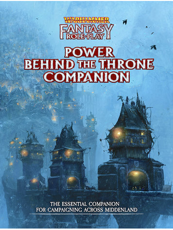 Cubicle seven Warhammer Fantasy RPG: Power Behind the Throne Companion