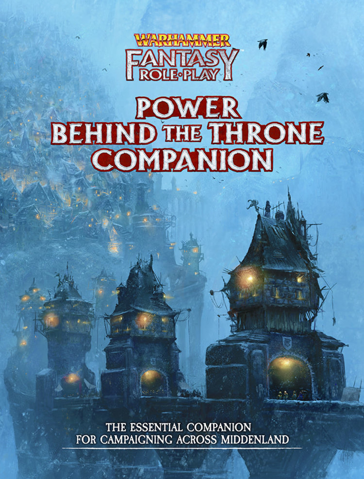 Cubicle seven Warhammer Fantasy RPG: Power Behind the Throne Companion