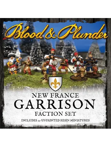 Blood & Plunder: New FranceGarrison Faction Set