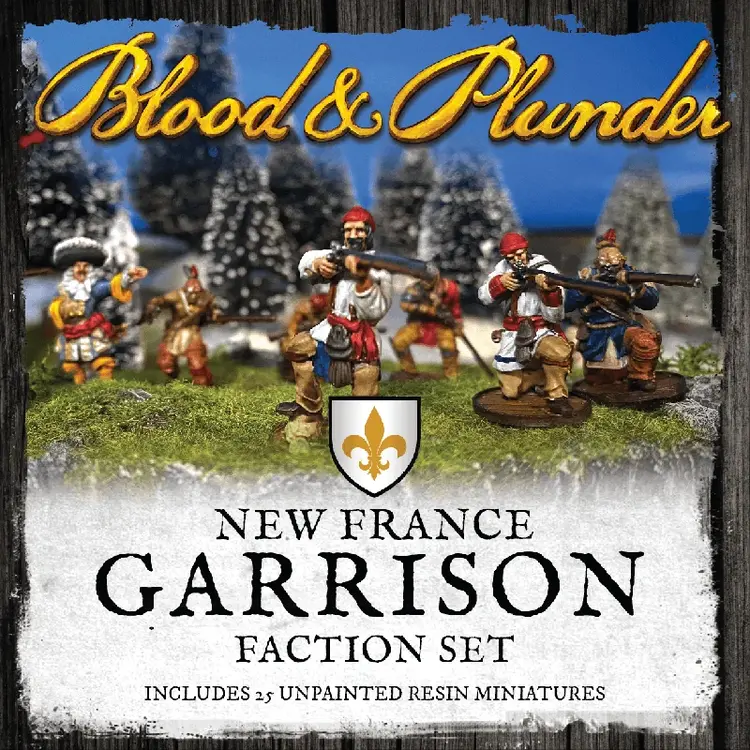 Blood & Plunder: New FranceGarrison Faction Set