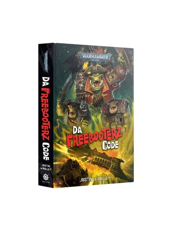 Warhammer 40,000 Warhammer NOVEL: Da Freebooterz Code (Hardback)