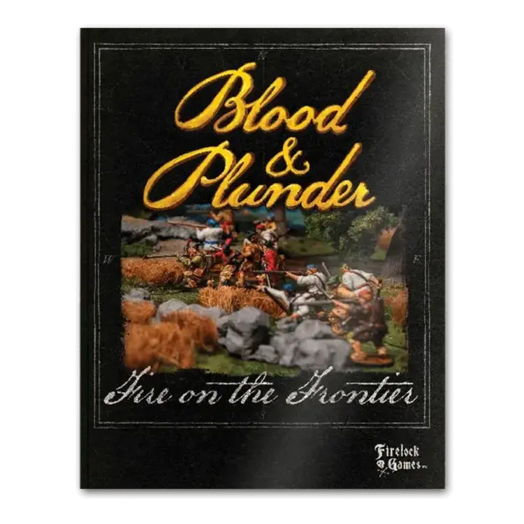 Firelock Games Blood & Plunder: Fire on the Frontier Expansion Soft cover Rulebook