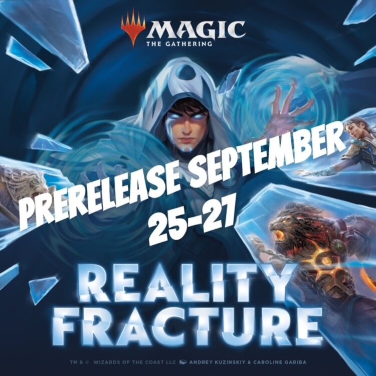 MTG Reality Fracture: Prerelease Tournament  September 25-27