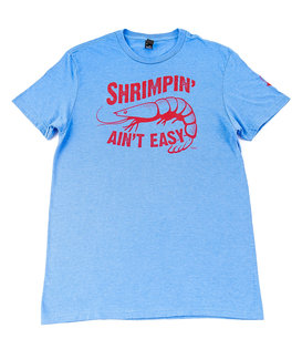 Shrimpin' Ain't Easy Tee
