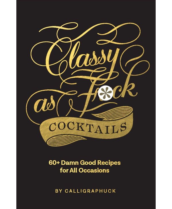 Classy As Fuck Cocktails Book