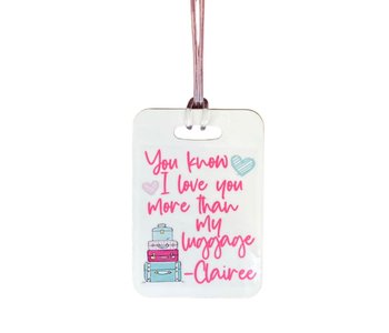 Love You More Than Luggage Tag