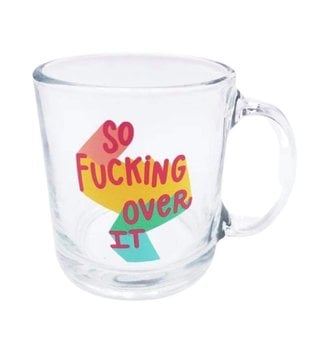 So Fucking Over It Glass Mug