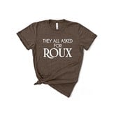 They All Asked for Roux Tee