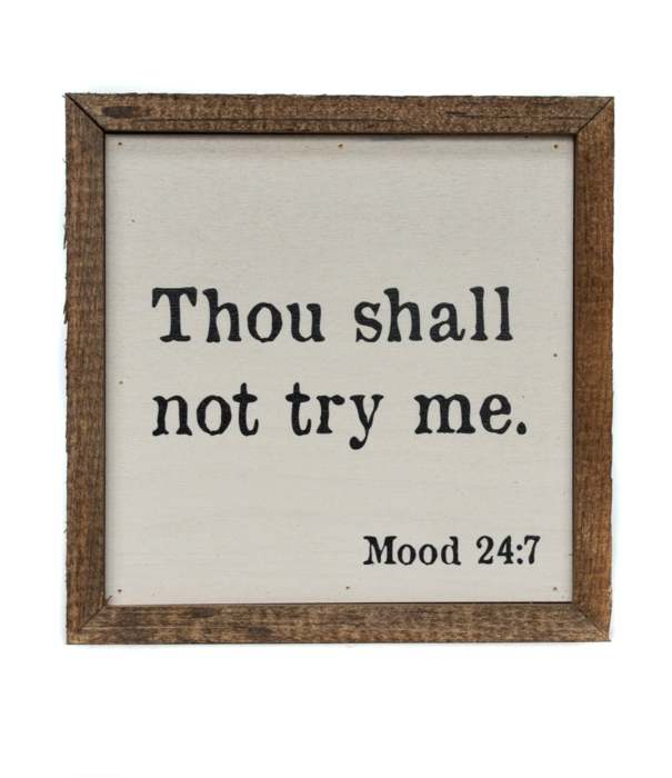 Thou Shall Not Try Me Sign