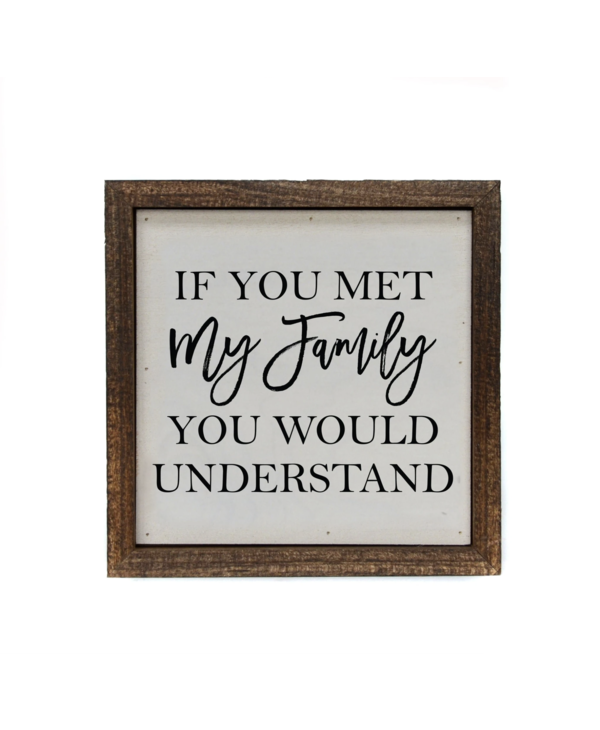 If You met my Family Sign