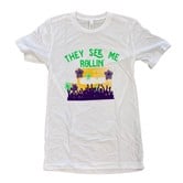 They See Me Rollin' Tee