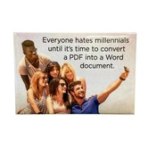 Everyone Hates Millennials Magnet