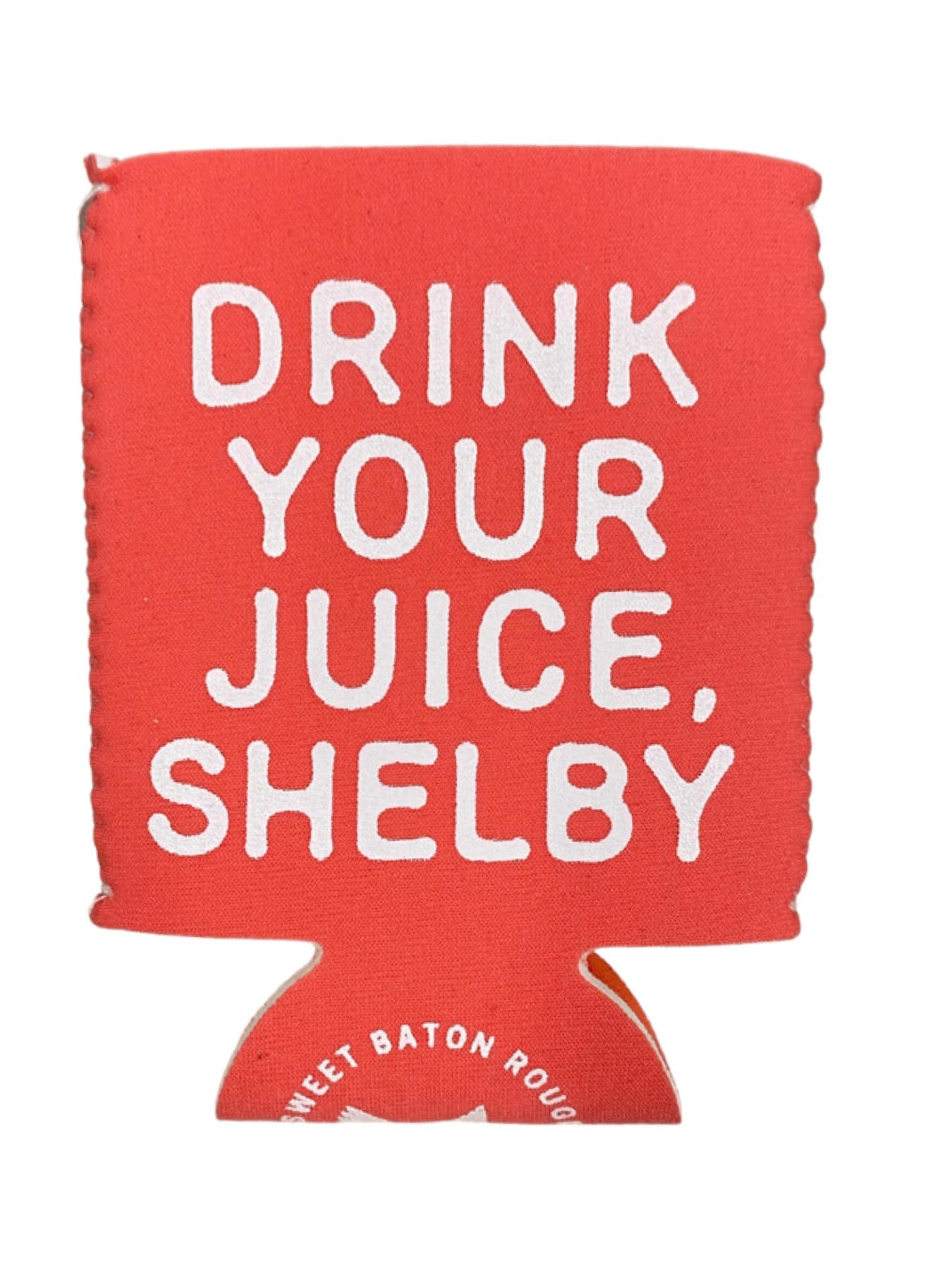 Drink Your Juice Shelby Coozie Fleurty Girl