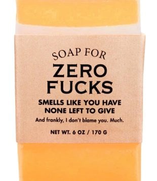 Soap for Zero Fucks