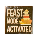 Feast Mode Activated Napkins