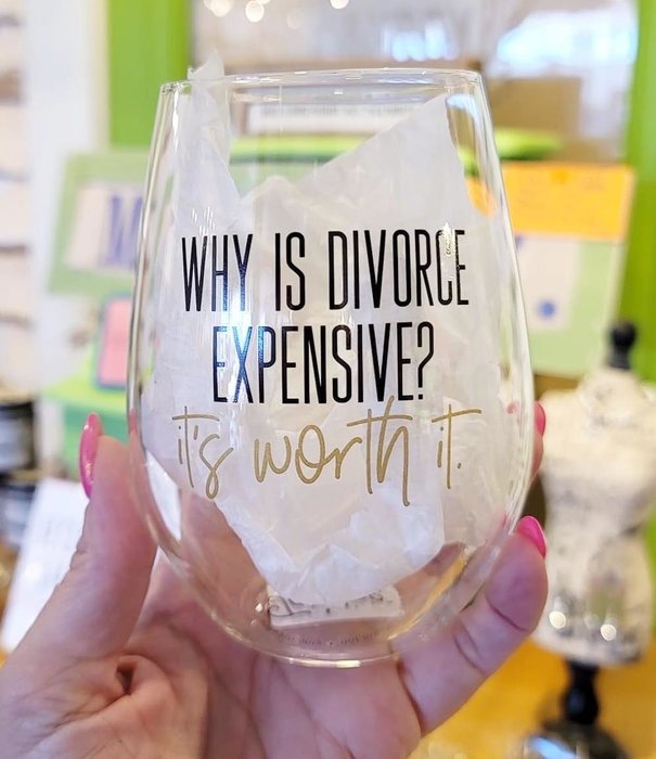 Divorce it's Worth It Wine Glass