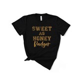 Sweet as Honey Badger Tee
