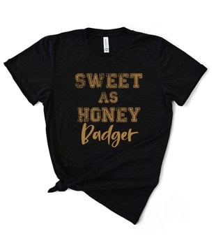 Sweet as Honey Badger Tee