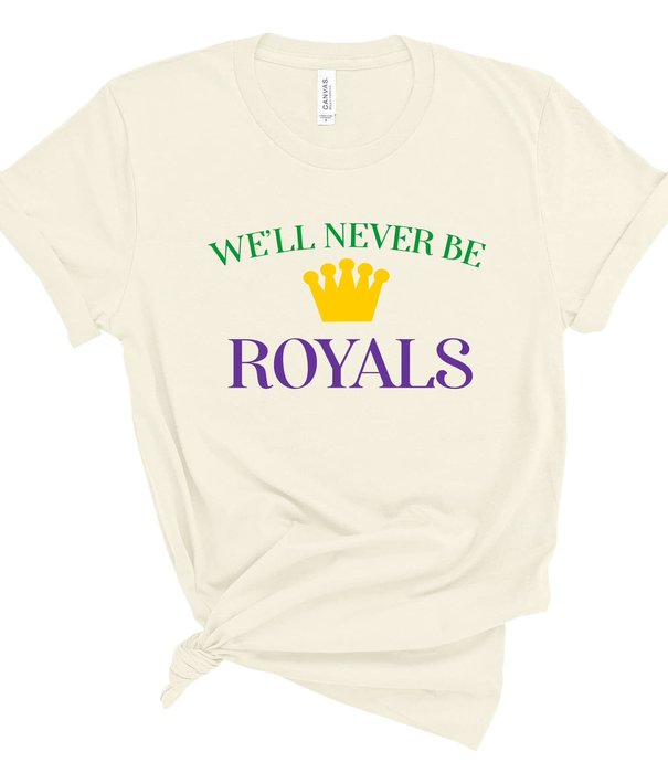 We'll Never Be Royals Tee