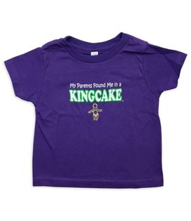 My Parents Found Me In A King Cake Toddler Tee