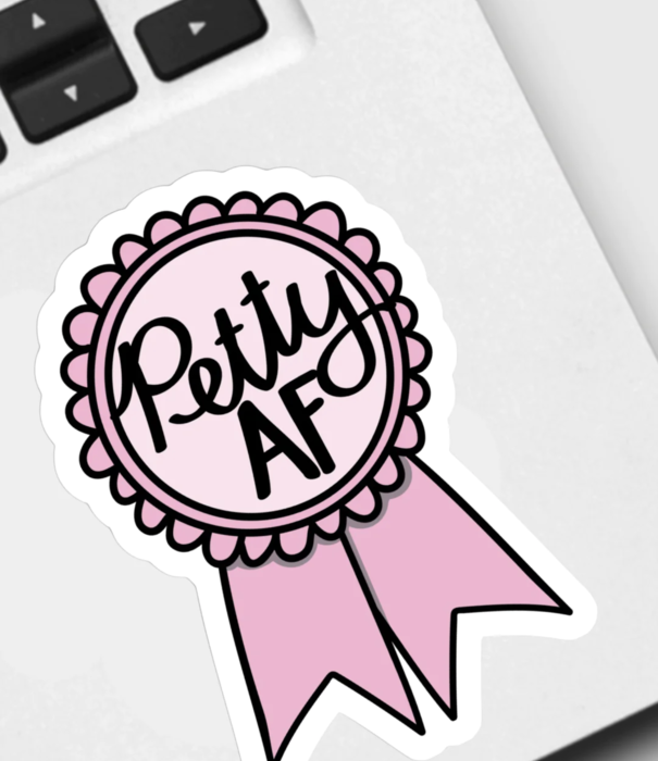 Petty AF Ribbon Sticker