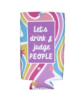 Let's Drink & Judge People Coozie *Pre-Sale*