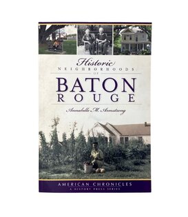 Historic Neighborhoods of Baton Rouge Book