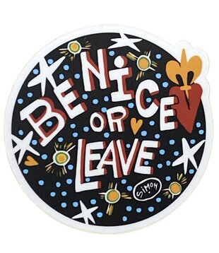 Be Nice or Leave Sticker