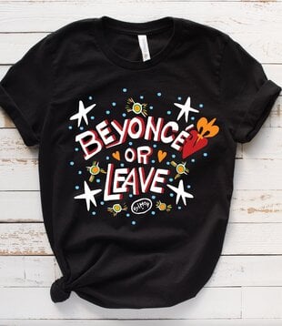 Beyoncé or Leave Tee