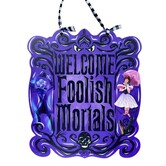 Foolish Mortals Door Hanger