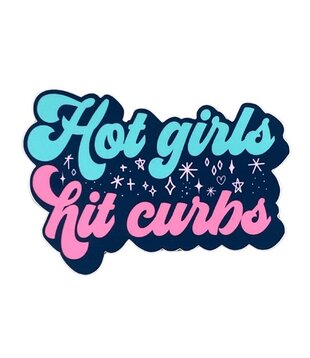 Hot Girls Hit Curbs Sticker