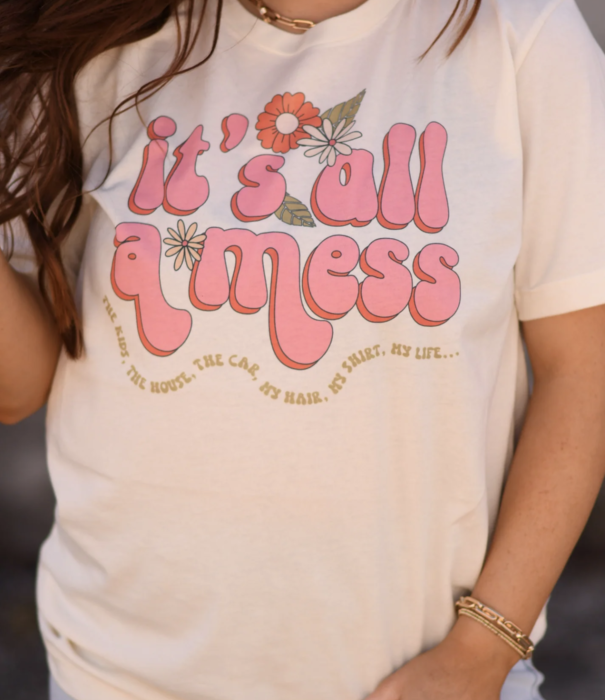 It's All a Mess tee