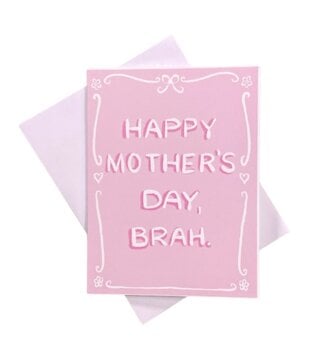 Happy Mother's Day Brah Card