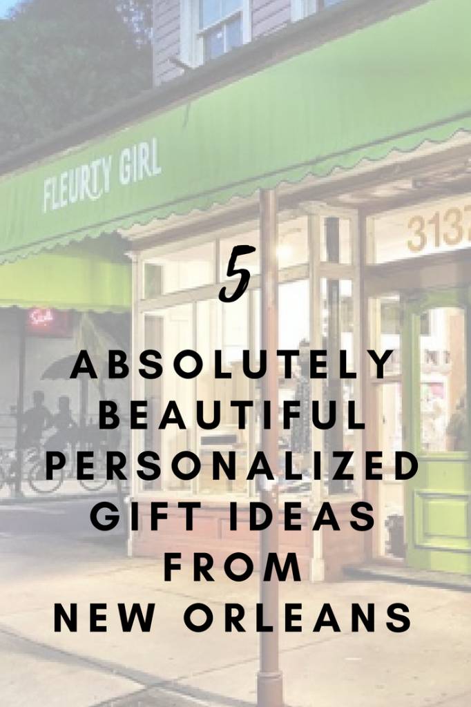 5 Absolutely Beautiful Personalized Gift Ideas from New Orleans