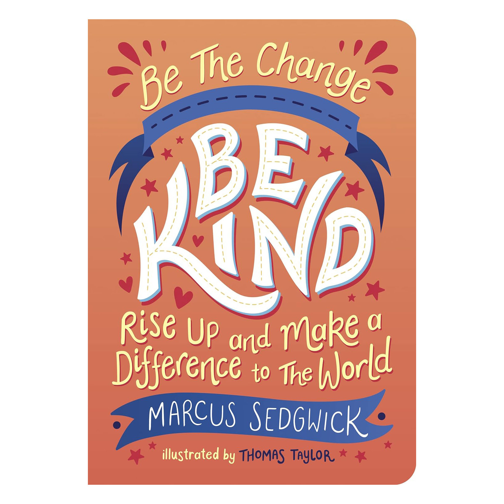 "Be The Change"