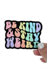 Electric Little Things Vinyl Sticker - Be Kind & Stay Weird Rainbow Glitter