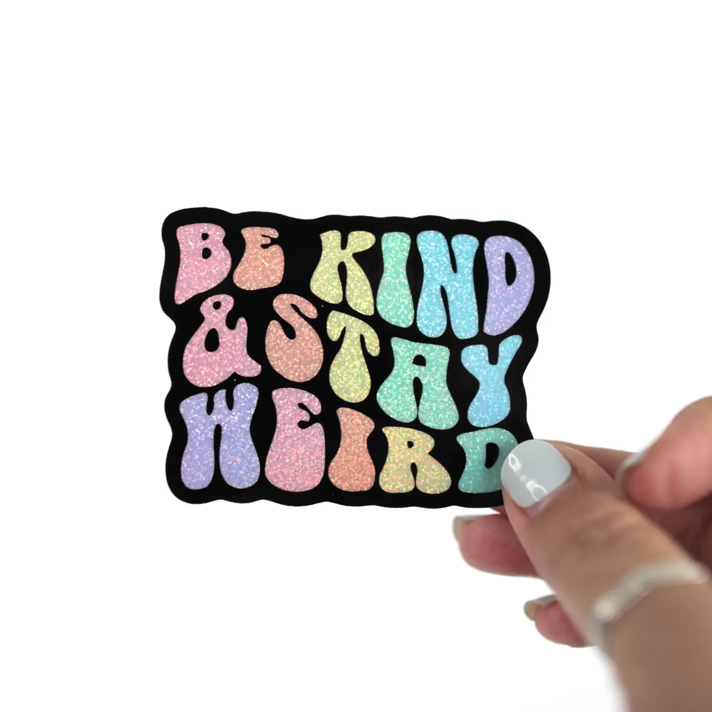 Electric Little Things Vinyl Sticker - Be Kind & Stay Weird Rainbow Glitter