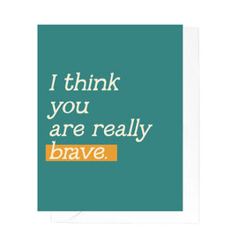 Creative Kind Card - I Think You Are Really Brave