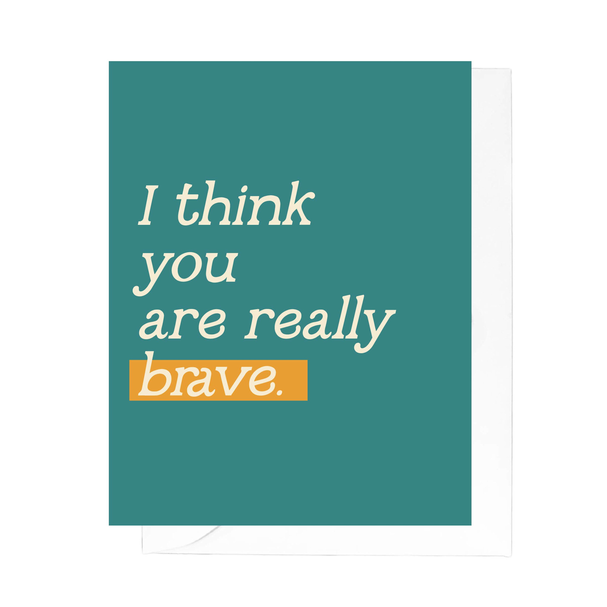 Creative Kind Card - I Think You Are Really Brave