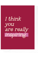 Creative Kind Card - I Think You Are Really Inspiring