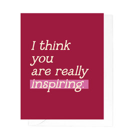 Creative Kind Card - I Think You Are Really Inspiring