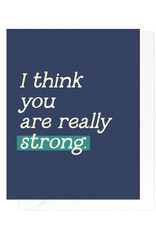 Creative Kind Card - I Think You Are Really Strong