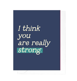 Creative Kind Card - I Think You Are Really Strong