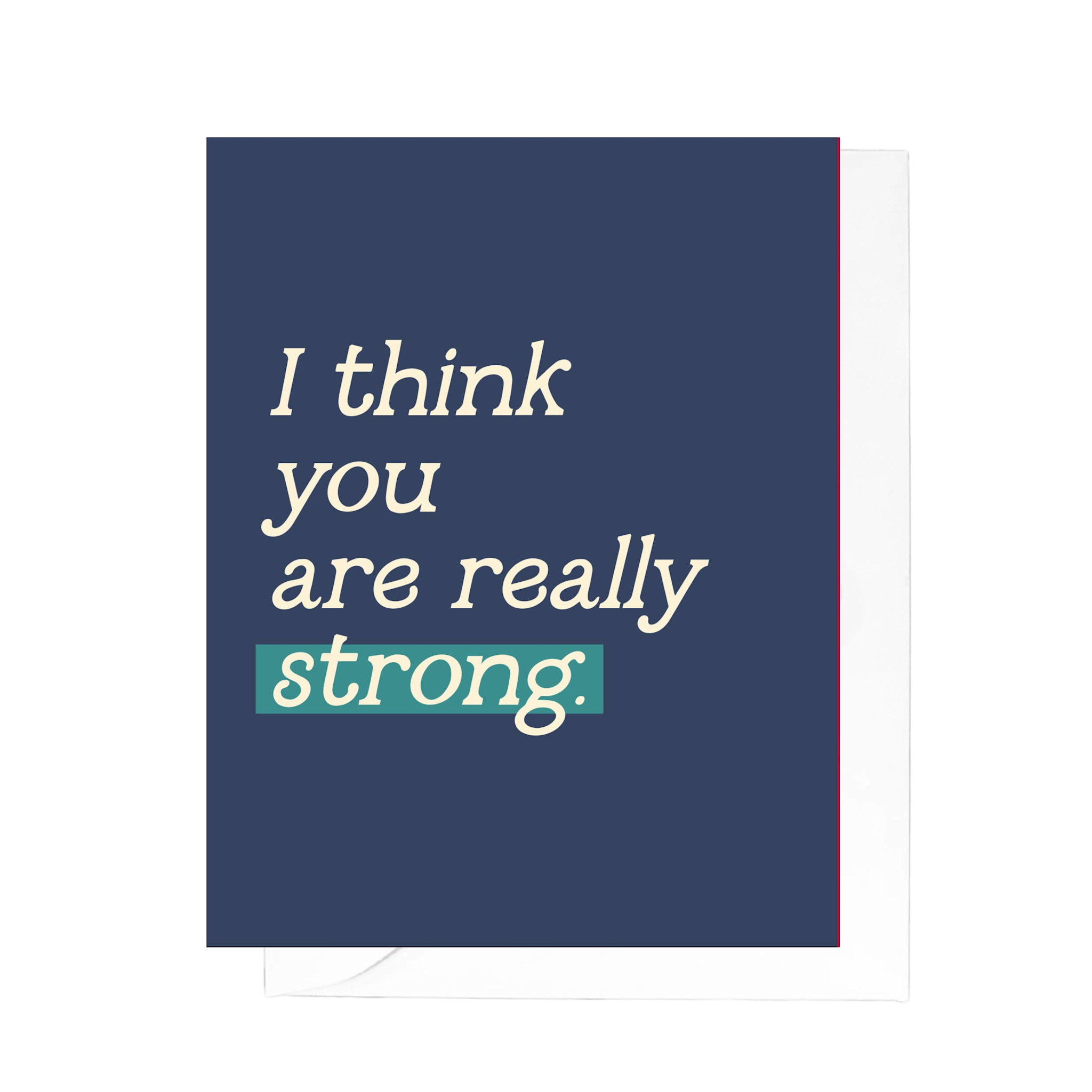 Creative Kind Card - I Think You Are Really Strong