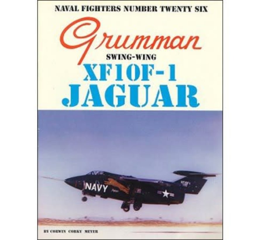 Grumman XF10F1 Jaguar Swing-wing: Naval Fighters #26 softcover