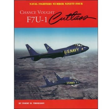 Naval Fighters Chance Vought F7U1 Cutlass: Naval Fighters #94 softcover