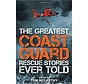 Greatest Coast Guard Rescue Stories Ever Told softcover