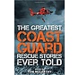 Greatest Coast Guard Rescue Stories Ever Told softcover